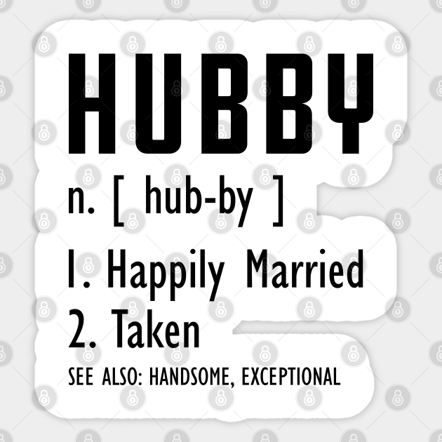 Hubby Definition Happily married and taken Funny Hubby Gift